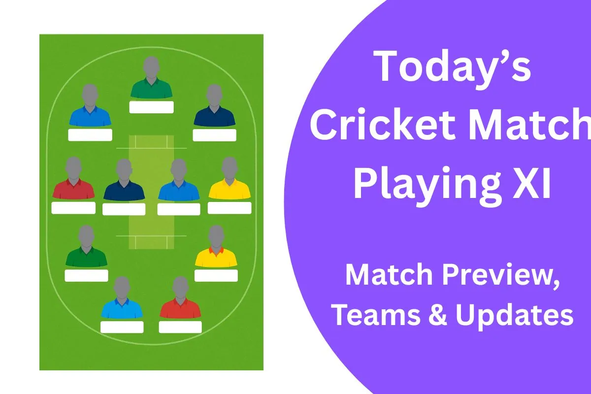 Today Match Playing 11 in Cricket